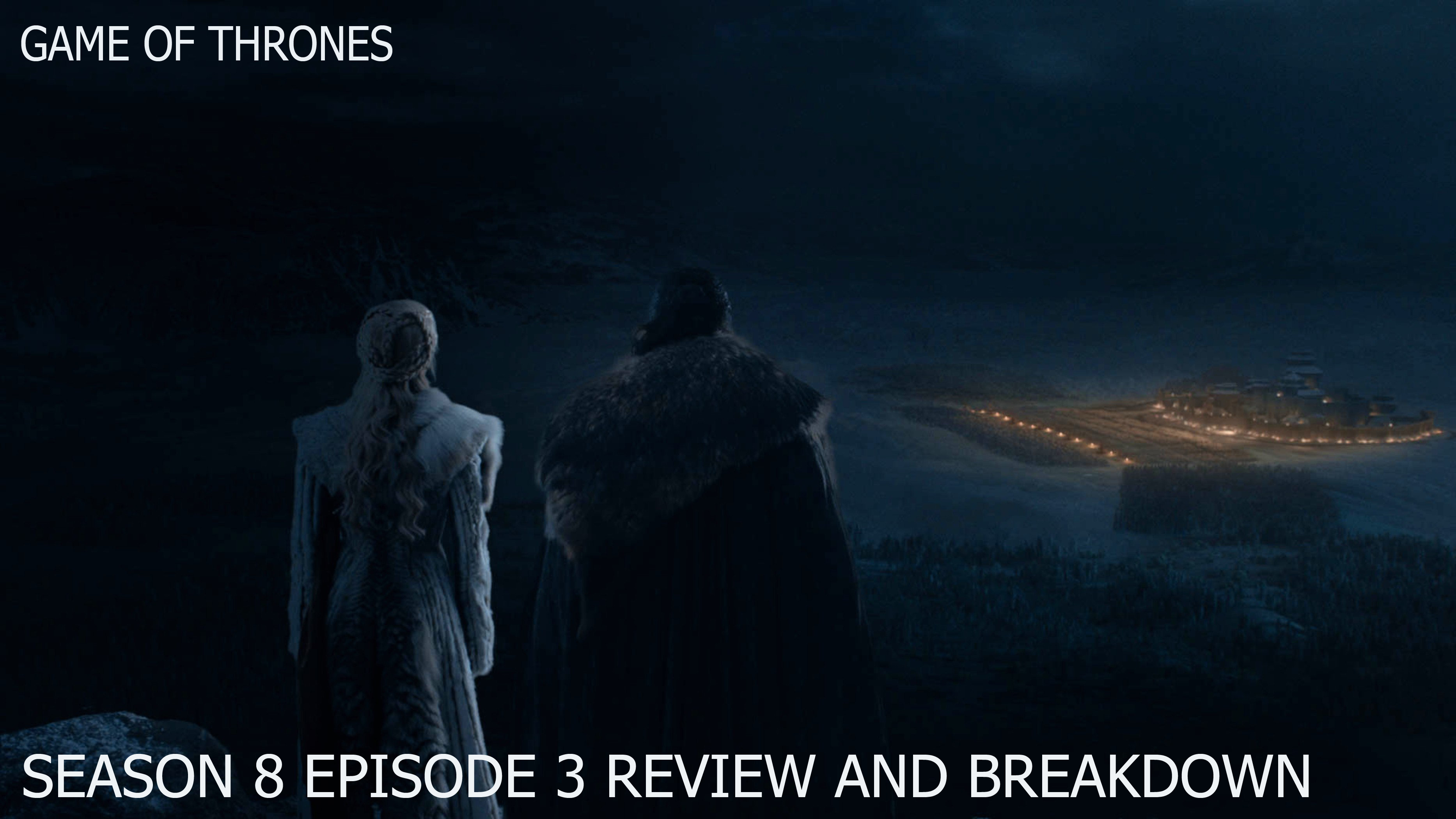 Game of Thrones Season 8 Episode 3 (Battle of Winterfell) Full Review